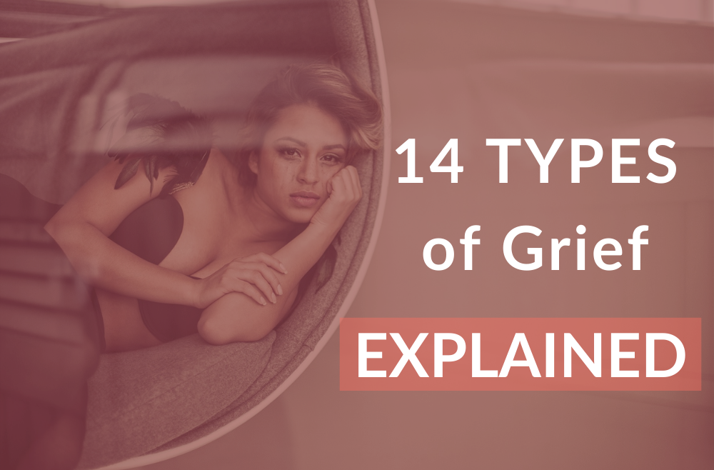 The 14 Types of Grief Explained