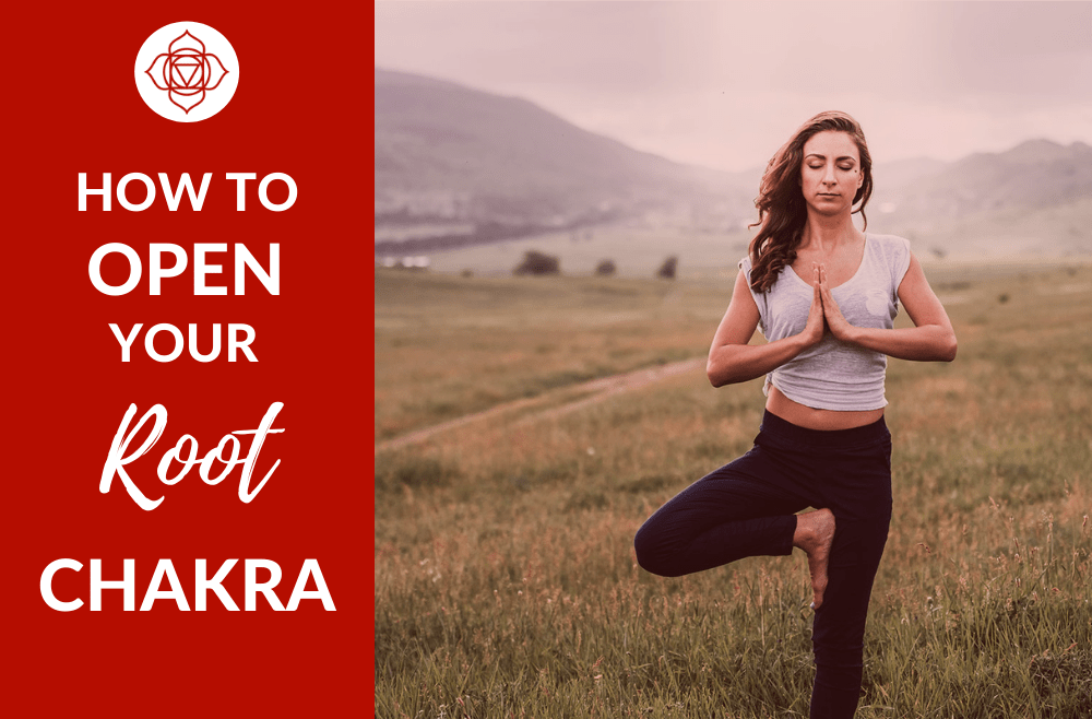 how to open your root chakra